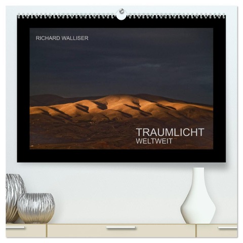 TRAUMLICHT WELTWEIT (hochwertiger Premium Wandkalender 2024 DIN A2 quer), Kunstdruck in Hochglanz - Richard Walliser