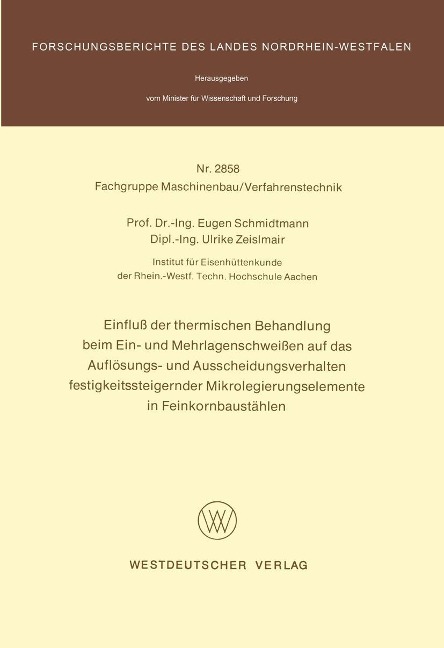 Einfluß der thermischen Behandlung beim Ein- und Mehrlagenschweißen auf das Auflösungs- und Ausscheidungsverhalten festigkeitssteigernder Mikrolegierungselemente in Feinkornbaustählen - Eugen Schmidtmann