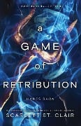 Cover-Bild zum Titel 'A Game of Retribution' von 'Scarlett St. Clair'