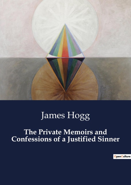 The Private Memoirs and Confessions of a Justified Sinner - James Hogg