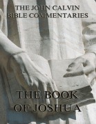 Cover-Bild zum Titel 'John Calvin's Commentaries On The Book Of Joshua' von 'John Calvin'