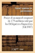 Cover-Bild zum Titel 'Projet d'Un Nouvel Emprunt de 175 Millions Voté Par Les Délégations Financières' von 'Conseil Supérieur'