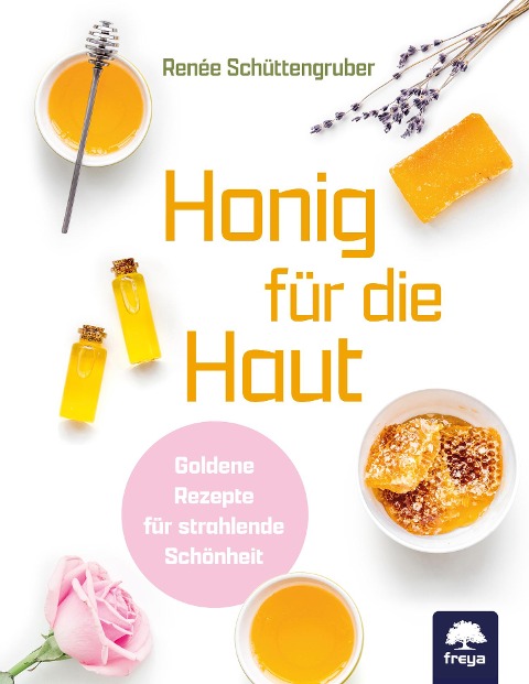 Honig für die Haut - Renée Schüttengruber