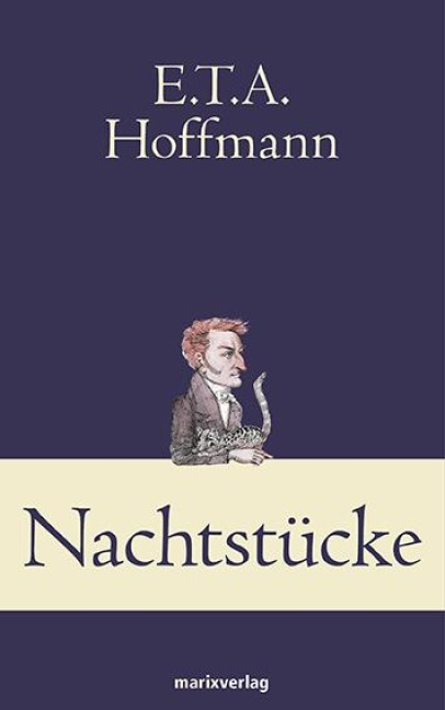 Nachtstücke - Ernst Theodor Amadeus Hoffmann