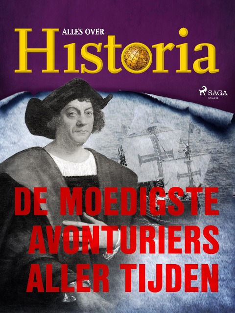 De moedigste avonturiers aller tijden - Alles Over Historia