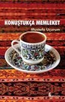 Konustukca Memleket - Mustafa Ucurum