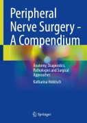 Cover-Bild zum Titel 'Peripheral Nerve Surgery - A Compendium' von 'Katharina Hobitsch'