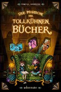 Cover-Bild zum Titel 'Die Mission der tollkühnen Bücher' von 'Hendrik Lambertus'