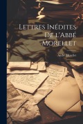 Cover-Bild zum Titel 'Lettres Inédites de l'Abbé Morellet' von 'André Morellet'