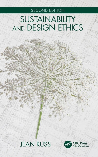 Sustainability and Design Ethics, Second Edition - Jean Russ