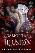 Immortal Illusion (Lost Royals of Transylvania, #1) - Alexa Whitewolf