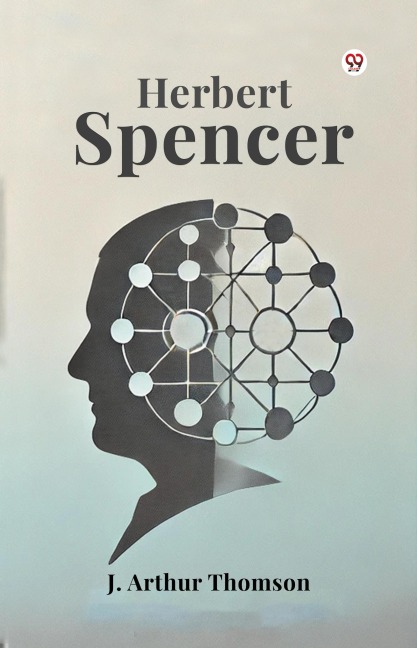 Herbert Spencer - J. Arthur Thomson