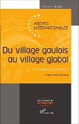 Cover-Bild zum Titel 'Du village gaulois au village global' von 'Christian Rollet'