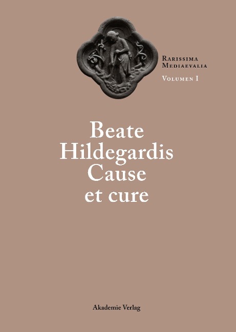 Beate Hildegardis Cause et cure - 