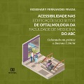 Cover-Bild zum Titel 'Acessibilidade nas edificações do Setor de Oftalmologia da Faculdade de Medicina do ABC' von 'Rosemary Fernandes Fraga'