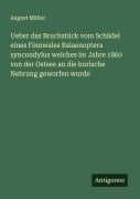 Cover-Bild zum Titel 'Ueber das Bruchstück vom Schädel eines Finnwales Balaenoptera syncondylus welches im Jahre 1860 von der Ostsee an die kurische Nehrung geworfen wurde' von 'August Müller'