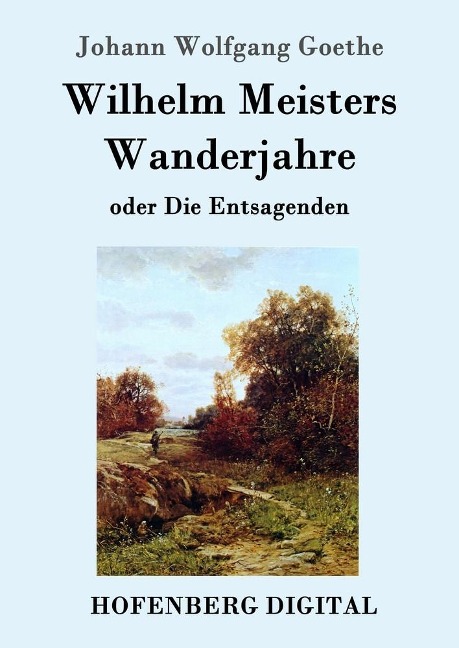 Wilhelm Meisters Wanderjahre - Johann Wolfgang Goethe