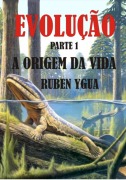 Evolução- A Origem Da Vida - Ruben Ygua