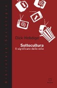 Sottocultura. Il significato dello stile - Dick Hebdige
