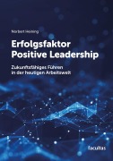 Cover-Bild zum Titel 'Erfolgsfaktor Positive Leadership' von 'Norbert Heining'