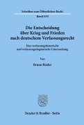 Cover-Bild zum Titel 'Die Entscheidung über Krieg und Frieden nach deutschem Verfassungsrecht.' von 'Bernd Rieder'