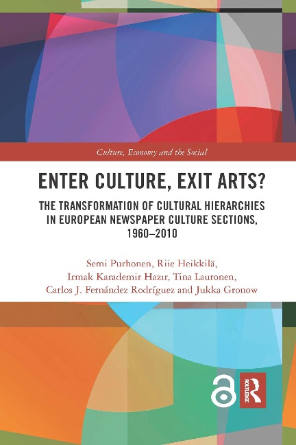Enter Culture, Exit Arts? - Semi Purhonen, Riie Heikkilä, Irmak Karademir Hazir