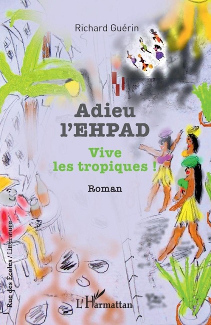 Adieu l'EHPAD - Richard Guérin