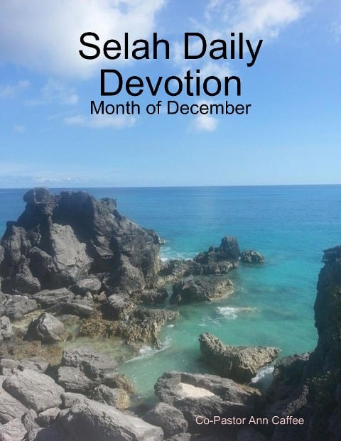 Selah Daily Devotion: Month of December - Co-Pastor Ann Caffee