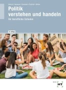 Cover-Bild zum Titel 'Politik verstehen und handeln' von 'Ralf Dietrich, Martina Woitas, Markus Sennlaub, Dunja Neumann, Gesche Thikötter'