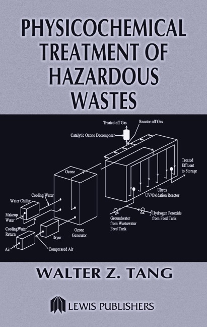 Physicochemical Treatment of Hazardous Wastes - Walter Z. Tang