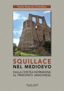 Cover-Bild zum Titel 'Squillace nel Medioevo. Dalla contea normanna al principato aragonese' von 'Paolo Rosario Cristofaro'