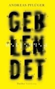 Cover-Bild zum Titel 'Geblendet' von 'Andreas Pflüger'