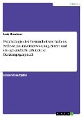 Psychologie des Gesundheitsverhaltens. Selbswirksamkeitserwartung, Stress und das gesundheitsorientierte Beratungsgespräch - Luis Bruckner