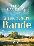 Cover-Bild zum Titel 'Unsichtbare Bande' von 'Selma Lagerlöf'