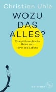 Cover-Bild zum Titel 'Wozu das alles?' von 'Christian Uhle'