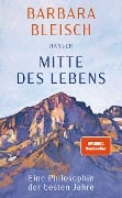 Mitte des Lebens - Barbara Bleisch