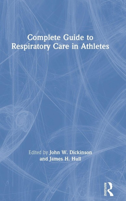 Complete Guide to Respiratory Care in Athletes - 
