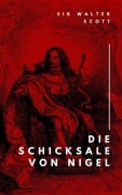 Cover-Bild zum Titel 'Die Schicksale von Nigel' von 'Walter Scott'