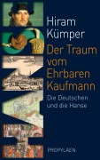 Cover-Bild zum Titel 'Der Traum vom Ehrbaren Kaufmann' von 'Hiram Kümper'