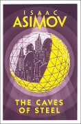 Cover-Bild zum Titel 'The Caves of Steel' von 'Isaac Asimov'