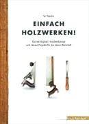 Einfach Holzwerken! - 