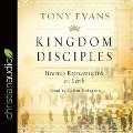 Kingdom Disciples: Heaven's Representatives on Earth - Tony Evans, Calvin Robinson
