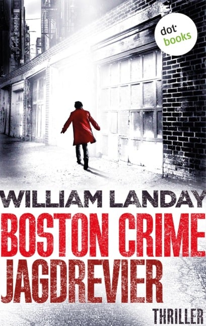 Boston Crime: Jagdrevier - William Landay