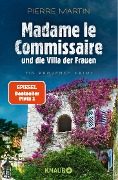 Madame le Commissaire und die Villa der Frauen - Pierre Martin