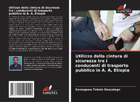 Utilizzo della cintura di sicurezza tra i conducenti di trasporto pubblico in A. A, Etiopia - Semegnew Takele Dessalegn