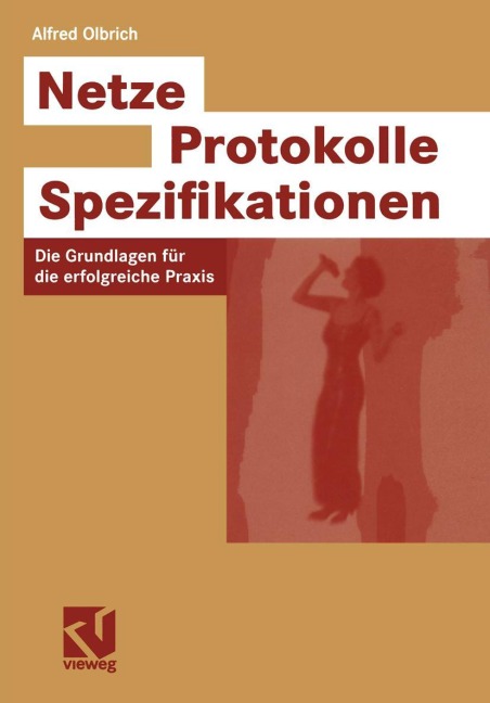 Netze - Protokolle - Spezifikationen - Alfred Olbrich