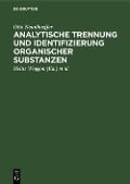 Analytische Trennung und Identifizierung organischer Substanzen - Otto Neunhoeffer