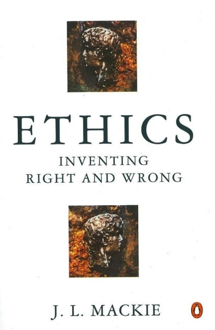 Ethics - J. L. Mackie