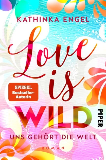 Love is Wild - Uns gehört die Welt - Kathinka Engel