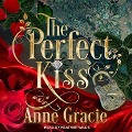 The Perfect Kiss Lib/E - Anne Gracie